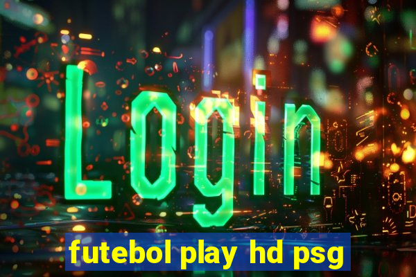 futebol play hd psg